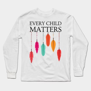 National Day For Truth And Reconciliation Orange Shirt Day, Every Child Matters Canada Long Sleeve T-Shirt